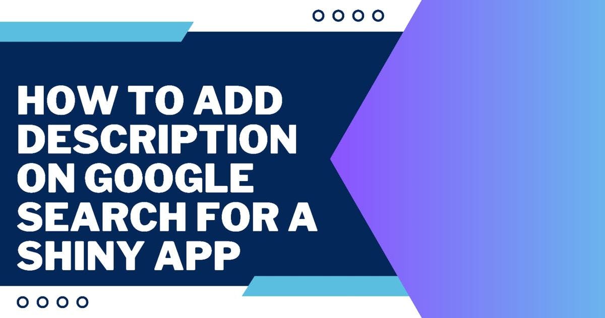 Cover Image for How to Add Description on Google Search for a Shiny App
