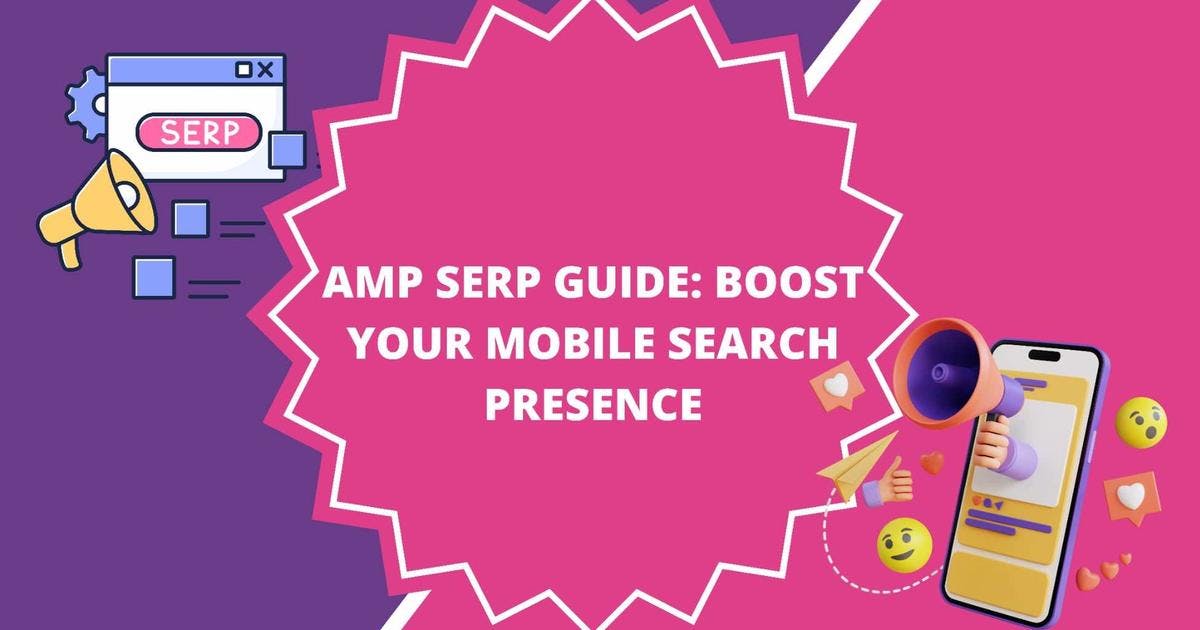 Cover Image for AMP SERP Guide: Boost Your Mobile Search Presence